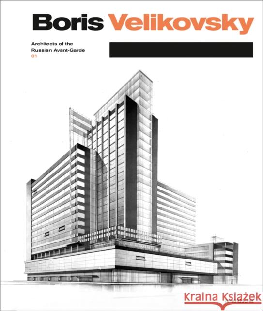 Boris Velikovsky: Architects of the Russian Avant-Garde 01 Ovsyannikova, Elena 9783897904781 Arnoldsche Verlagsanstalt GmbH