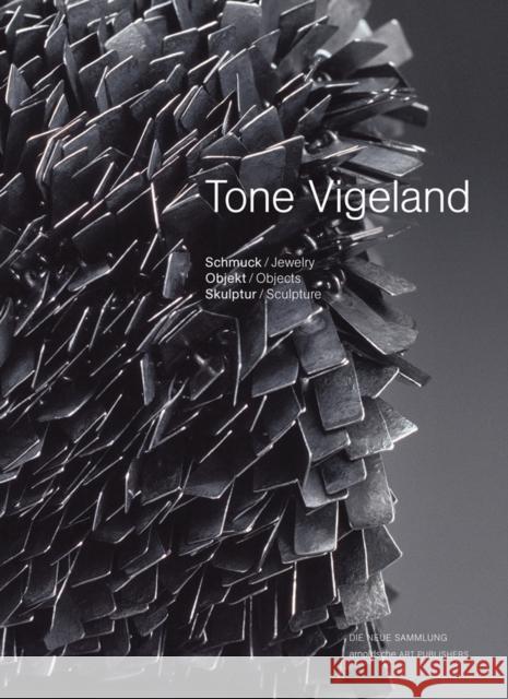 Tone Vigeland: Jewelry, Objects, Sculpture  9783897904880 Arnoldsche