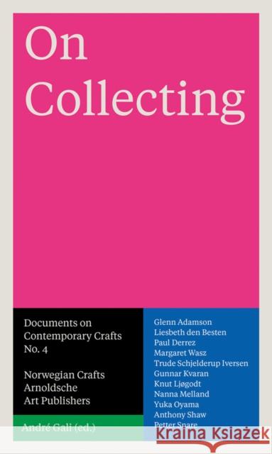 On Collecting: Documents on Contemporary Crafts No. 4 Gali, Andr 9783897904934 Arnoldsche