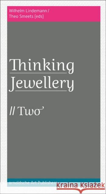 Thinking Jewellery 2 Lindemann, Wilhelm 9783897905399 Arnoldsche Verlagsanstalt GmbH