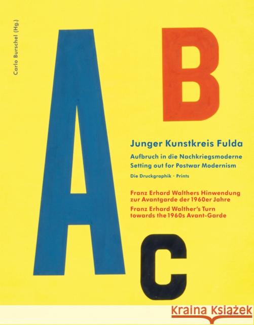 Junger Kunstkreis Fulda : Aufbruch in die Nachkriegsmoderne. Die Druckgrafik Carlo Burschel 9783897905405 Arnoldsche Verlagsanstalt GmbH