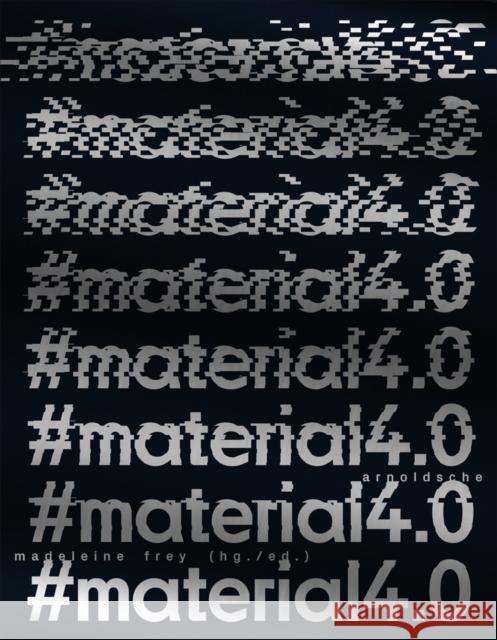 #Material4.0 Madeleine Frey Galerie Stadt Sindelfingen 9783897905597 Arnoldsche Verlagsanstalt GmbH