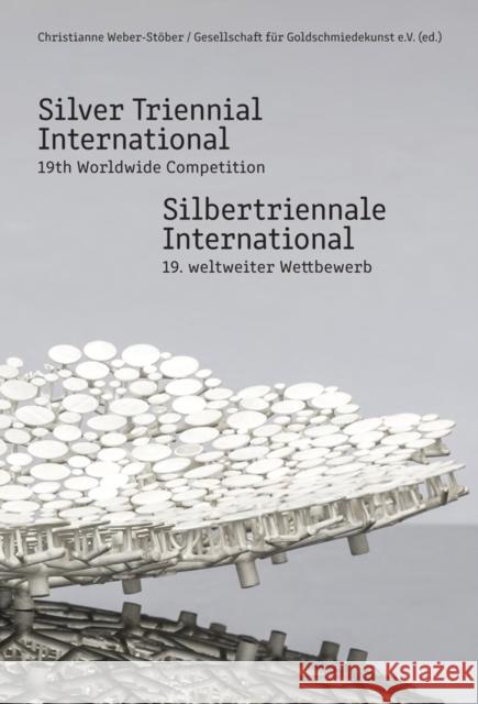 Silbertriennale International / Silver Triennal International : 19. weltweiter Wettbewerb Christianne Weber-Stober 9783897905665 Arnoldsche Verlagsanstalt GmbH