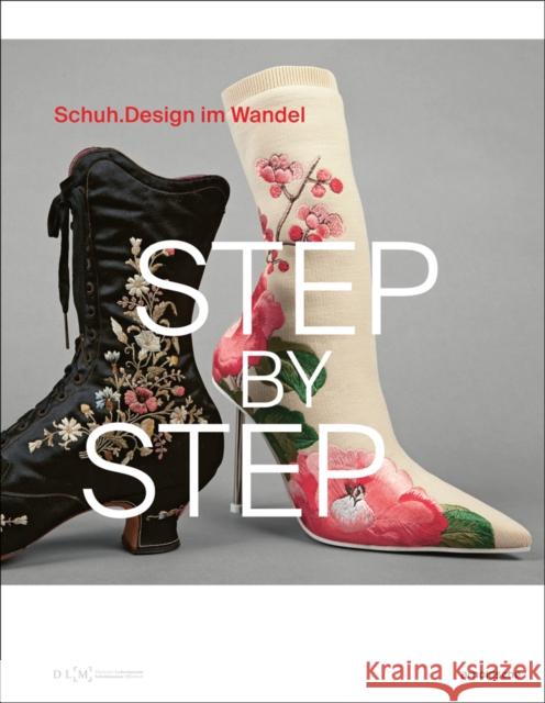 Step by Step: Schuhdesign Im Wandel Florschutz, Inez 9783897905818 Arnoldsche