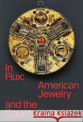 In Flux: American Jewelry and the Counterculture Cindi Strauss 9783897905979 Arnoldsche Verlagsanstalt GmbH