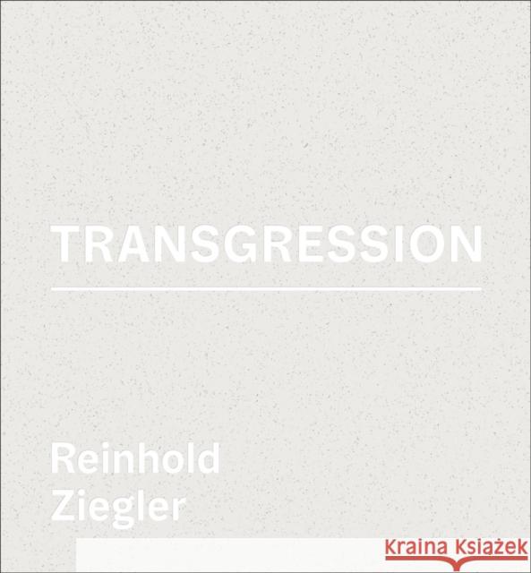 Reinhold Ziegler: Transgression Endter, Heike 9783897906044 Arnoldsche Verlagsanstalt GmbH