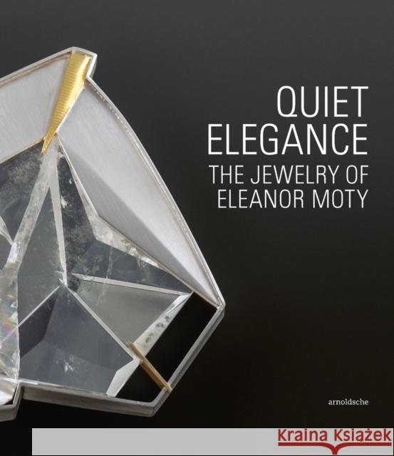 Quiet Elegance: The Jewelry of Eleanor Moty Drutt, Matthew 9783897906082 Arnoldsche Verlagsanstalt GmbH