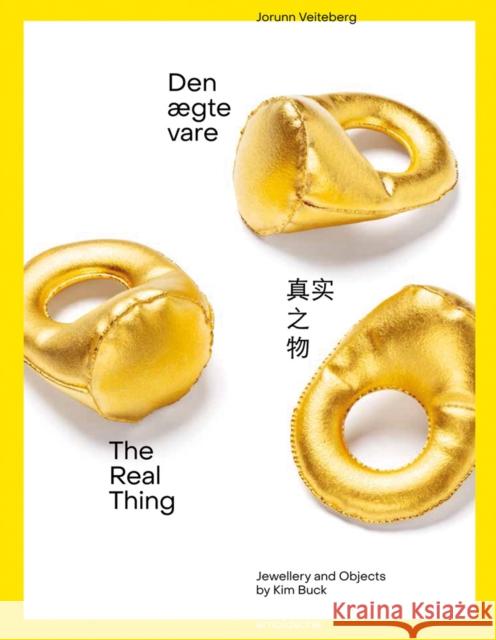 The Real Thing: Jewellery and Objects by Kim Buck Veiteberg, Jorunn 9783897906129 Arnoldsche Verlagsanstalt GmbH