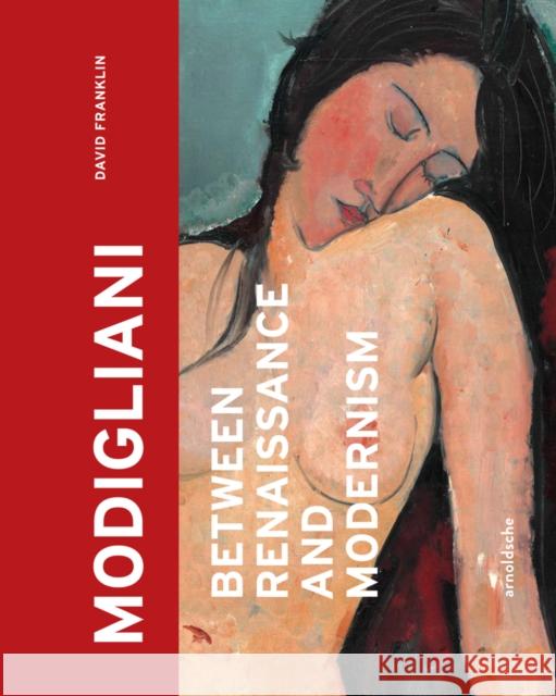 Modigliani: Between Renaissance and Modernism Franklin, David 9783897906297 Arnoldsche