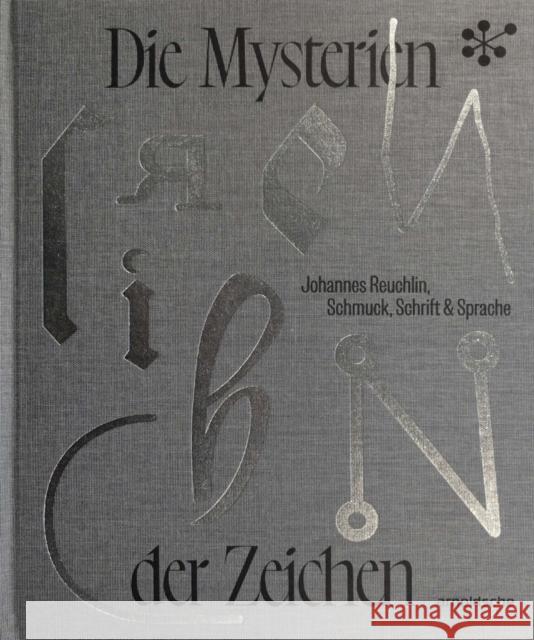 Die Mysterien Der Zeichen: Johannes Reuchlin, Schmuck, Schrift & Sprache Dall'asta, Matthias 9783897906709