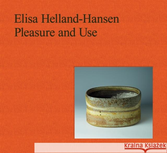 Elisa Helland-Hansen: Pleasure and Use Elisa Helland-Hansen 9783897907249 Arnoldsche