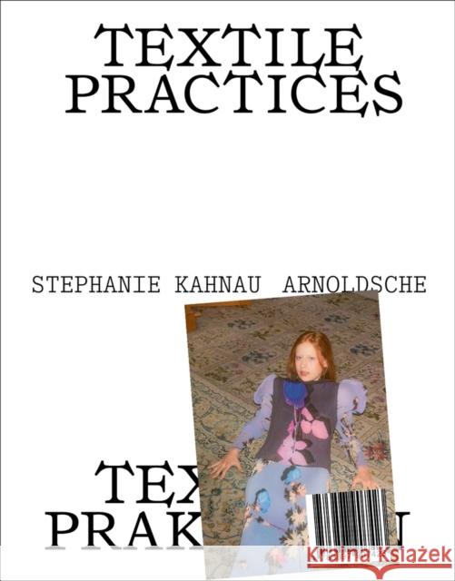 Textile Practices: Forty Female Artists and Designers from Europe  9783897907423 Arnoldsche