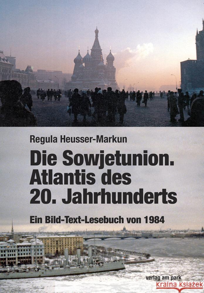 Die Sowjetunion. Atlantis des 20. Jahrhunderts Heusser-Markun, Regula 9783897933286 Das Neue Berlin