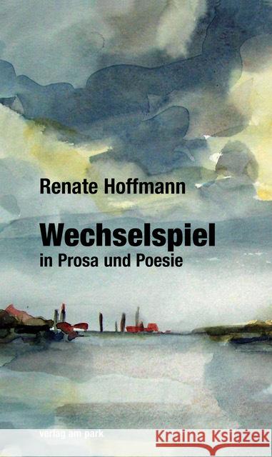 Wechselspiel in Prosa und Poesie Hoffmann, Renate 9783897933569