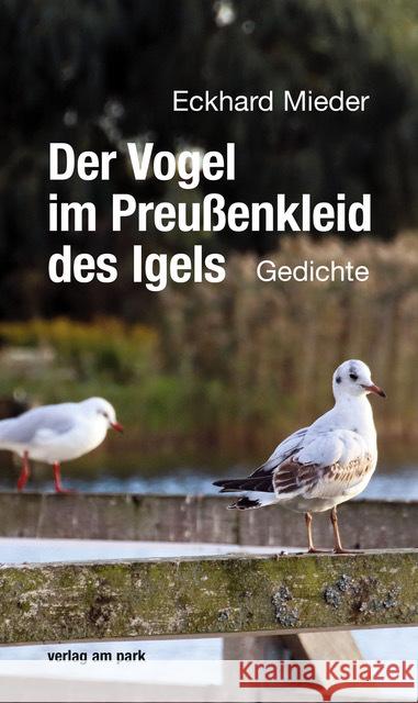 Der Vogel im Preußenkleid des Igels Mieder, Eckhard 9783897933576 Verlag am Park