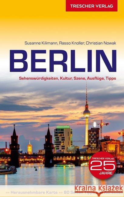 Reiseführer Berlin : Sehenswürdigkeiten, Kultur, Szene, Ausflüge, Tipps - Mit herausnehmbarem Stadtplan Kilimann, Susanne; Knoller, Rasso; Nowak, Christian 9783897943605