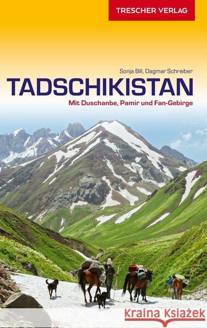 Reiseführer Tadschikistan : Zwischen Duschanbe, Pamir und Fan-Gebirge Bill, Sonja; Schreiber, Dagmar 9783897944343