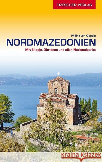 Reiseführer Nordmazedonien : Mit Skopje, Ohridsee und allen Nationalparks Oppeln, Philine von 9783897945005