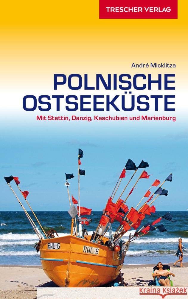 Reiseführer Polnische Ostseeküste : Mit Stettin, Danzig, Kaschubien und Marienburg Micklitza, André 9783897945135 Trescher Verlag