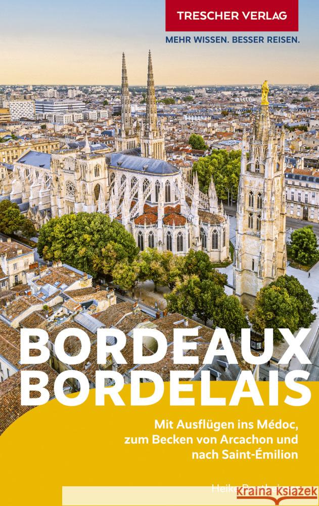 TRESCHER Reiseführer Bordeaux und das Bordelais Bentheimer, Heike 9783897946200