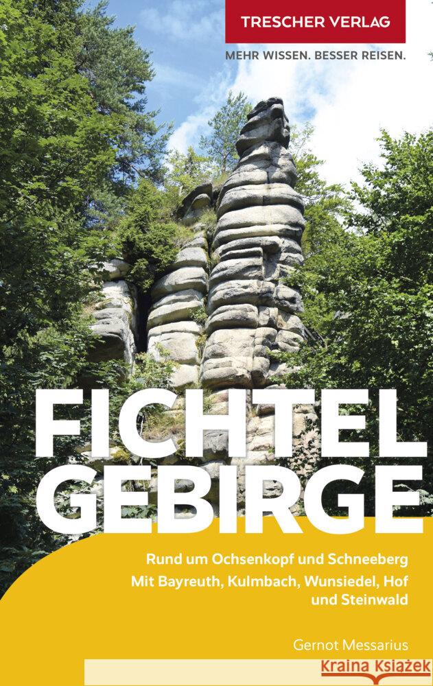 TRESCHER Reiseführer Fichtelgebirge Gernot Messarius 9783897946521 Trescher Verlag