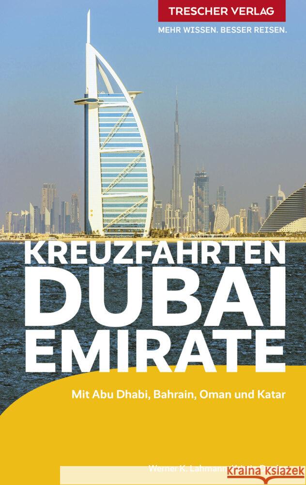 TRESCHER Reiseführer Kreuzfahrten Dubai und die Emirate Lahmann, Werner K., Kristin Dunlap 9783897946583 Trescher Verlag