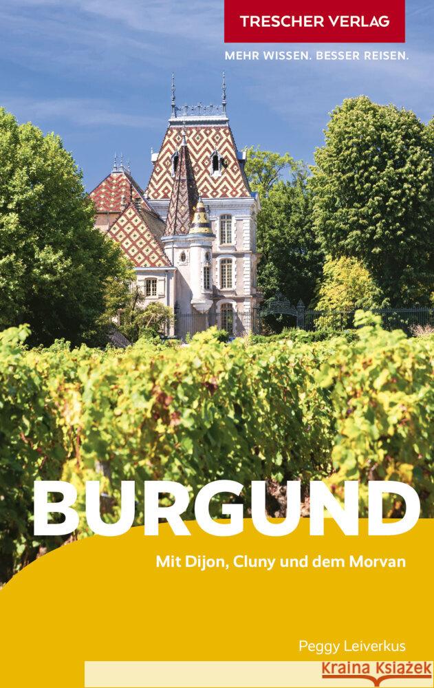 TRESCHER Reiseführer Burgund Leiverkus, Peggy 9783897948105 Trescher Verlag