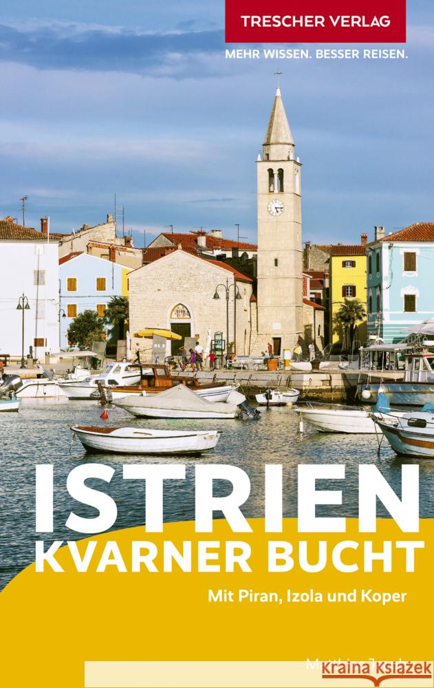 TRESCHER Reiseführer Istrien und Kvarner Bucht Jacob, Matthias 9783897948266 Trescher Verlag
