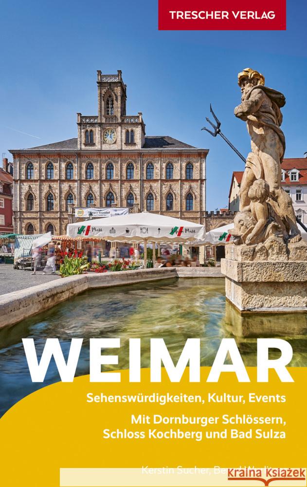 TRESCHER Reiseführer Weimar Sucher, Kerstin, Wurlitzer, Bernd 9783897948358 Trescher Verlag