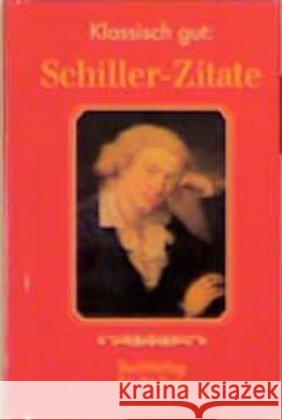 Klassisch gut - Schiller-Zitate Schiller, Friedrich von Foerster, Christel  9783897980198 BuchVerlag für die Frau