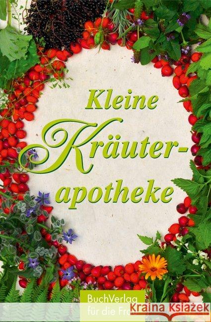 Kleine Kräuterapotheke Hasskerl, Heide 9783897983878 BuchVerlag für die Frau