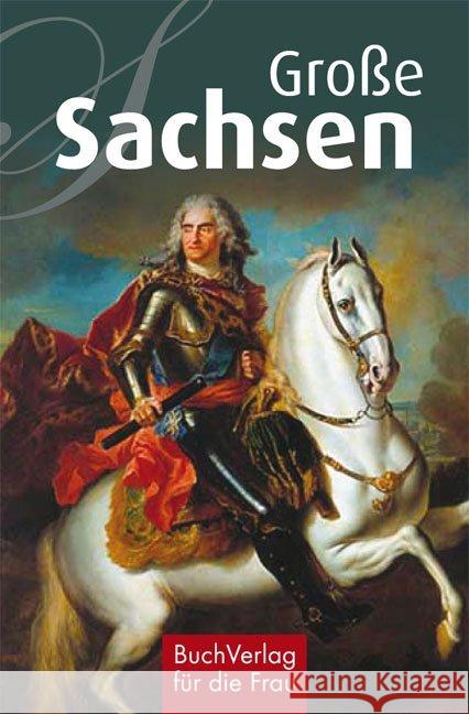 Große Sachsen Kunze, Hagen 9783897984899 BuchVerlag für die Frau