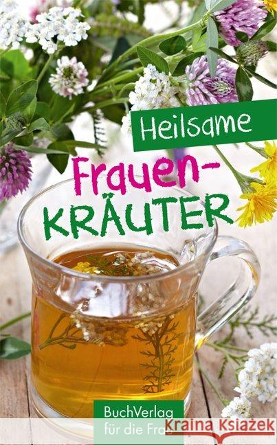 Heilsame Frauenkräuter Nitzsche, Grit 9783897985261 BuchVerlag für die Frau