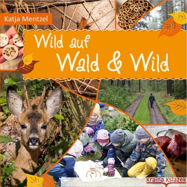 Wild auf Wald & Wild Mentzel, Katja 9783897986787