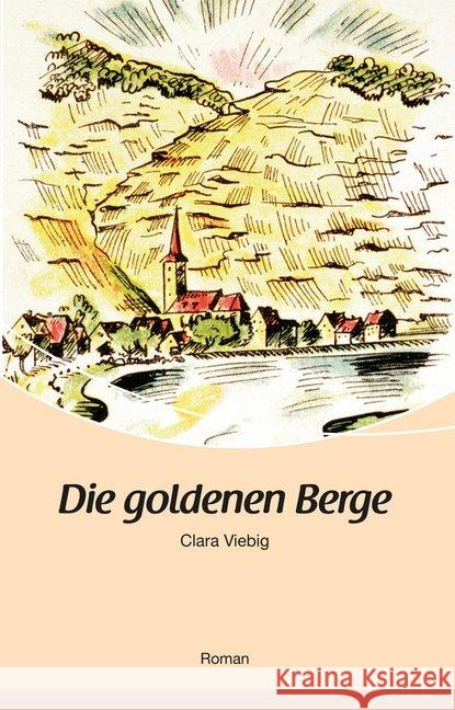 Die goldenen Berge : Roman Viebig, Clara 9783898011150