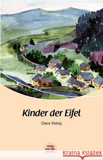 Kinder der Eifel : Viebigs erste Eifelnovellen Viebig, Clara 9783898011174