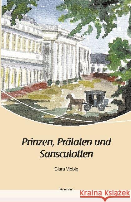 Prinzen, Prälaten und Sansculotten : Der Untergang des Kurfürstentums Trier Viebig, Clara 9783898011198