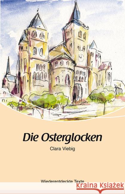 Die Osterglocken Viebig, Clara 9783898011242 Rhein-Mosel-Verlag