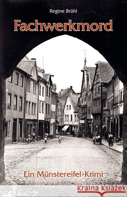 Fachwerkmord : Ein Münstereifel-Krimi Brühl, Regine 9783898014076