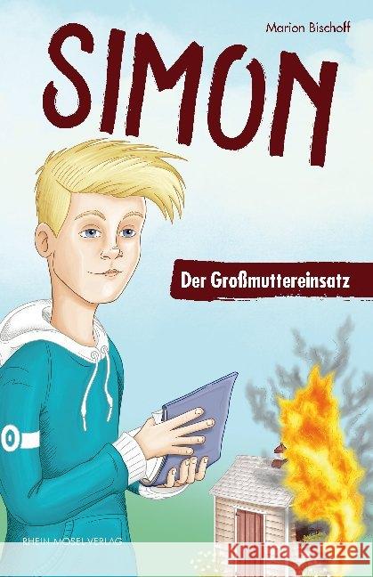 Simon : Der Großmuttereinsatz Bischoff, Marion 9783898014199 Rhein-Mosel-Verlag