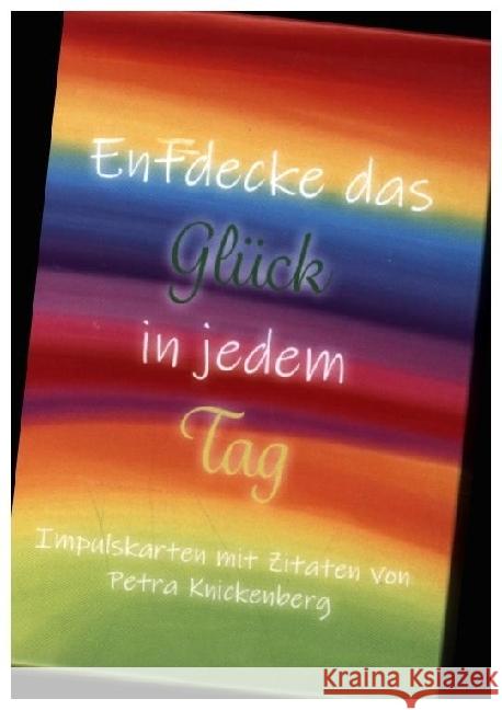 Entdecke das Glück in jedem Tag Knickenberg, Petra 9783898014526 Rhein-Mosel-Verlag