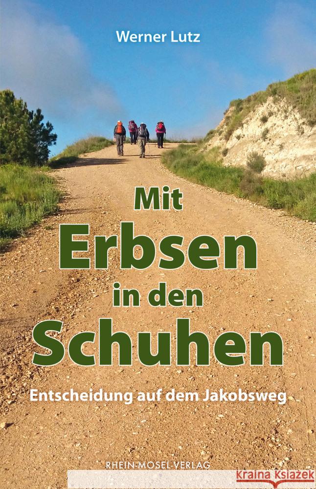 Mit Erbsen in den Schuhen Lutz, Werner 9783898014717 Rhein-Mosel-Verlag