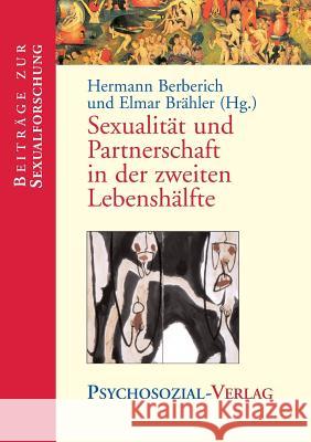 Sexualitat Und Partnerschaft in Der Zweiten Lebenshalfte Berberich, Hermann J. 9783898060677