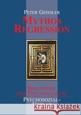 Mythos Regression Peter Geissler 9783898061261