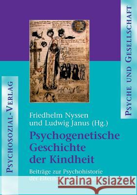 Psychogenetische Geschichte der Kindheit Friedhelm Nyssen, Ludwig Janus 9783898061292 Psychosozial-Verlag