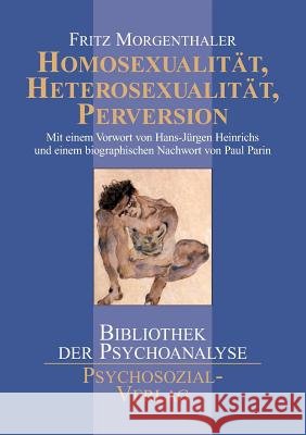 Homosexualität, Heterosexualität, Perversion Morgenthaler, Fritz 9783898062534
