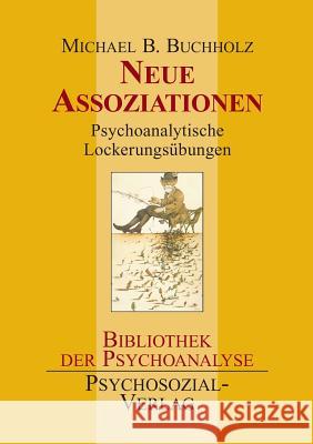 Neue Assoziationen Buchholz, Michael B. 9783898062640