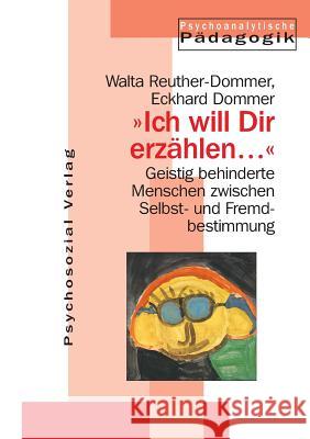 Ich Will Dir Erzahlen ... Reuther-Dommer, Walta 9783898063661 Psychosozial-Verlag
