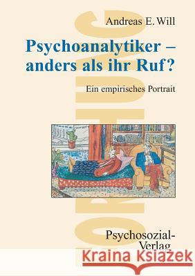 Psychoanalytiker - Anders ALS Ihr Ruf? Will, Andreas 9783898064538 Psychosozial-Verlag