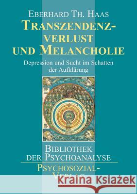 Transzendenzverlust und Melancholie Haas, Eberhard Th 9783898065009 Psychosozial-Verlag